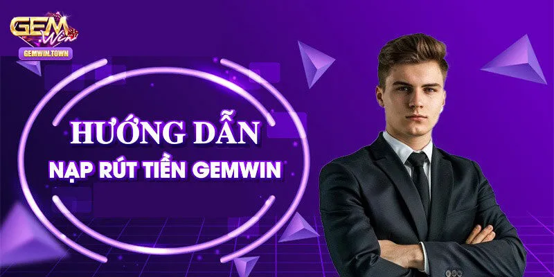 Hướng dẫn nạp rút tiền