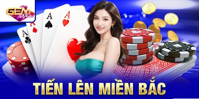 Bật Mí Từ A - Z Cách Chơi Tiến Lên Miền Bắc Tại Gemwin